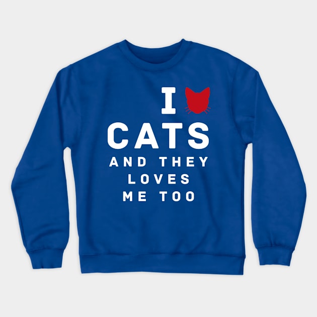 I Love Cats T Shirt Crewneck Sweatshirt by cowyark rubbark